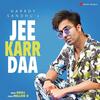 Jee Karr Daa - Harrdy Sandhu